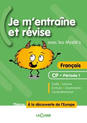 Je m'entraîne et révise avec les Mystik's - Français CP (Période 1)