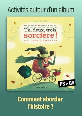 Un, deux, trois, sorcière ! - Comment aborder l'histoire ?