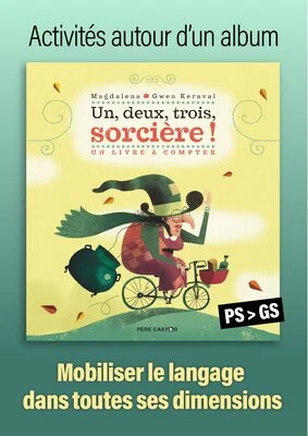 Un, deux, trois, sorcière ! - Mobiliser le langage dans toutes ses dimensions