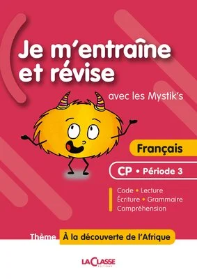 Je m'entraîne et révise avec les Mystik's - Français CP (Période 3)