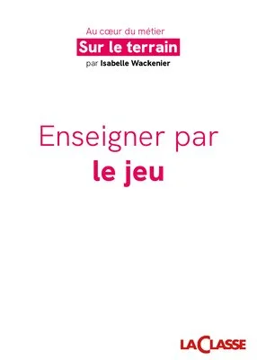 Enseigner par le jeu