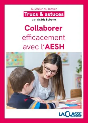 Trucs & astuces pour collaborer efficacement avec l'AESH