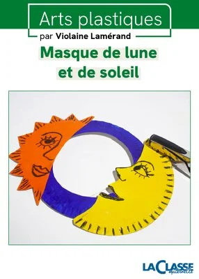 Masque de lune et de soleil : activité bricolage carnaval pour maternelle