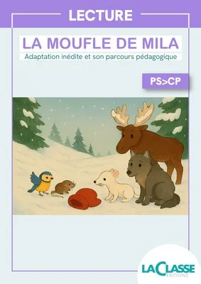 La moufle de Mila : adaptation inédite du conte et parcours pédagogique