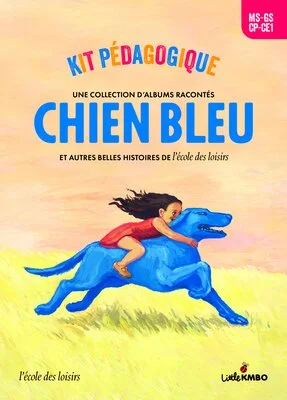 Kit pédagogique MS GS CP CE1 – Chien Bleu et autres belles histoires