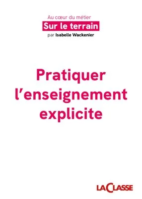 Pratiquer l'enseignement explicite