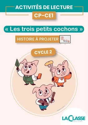 Les trois petits cochons : activités de lecture et histoire à projeter en Cycle 2