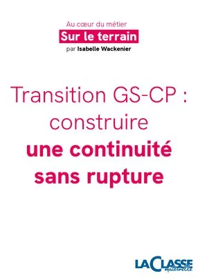 Transition GS-CP : préparer le passage au CP