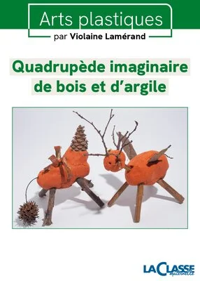 Quadrupède imaginaire  de bois et d'argile
