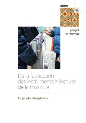 De la fabrication des instruments à l’écoute de la musique